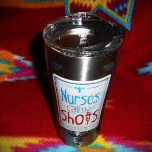 Tervis 20 oz "Nurses Call The Shots" Stainless Steel Tumbler with Lid